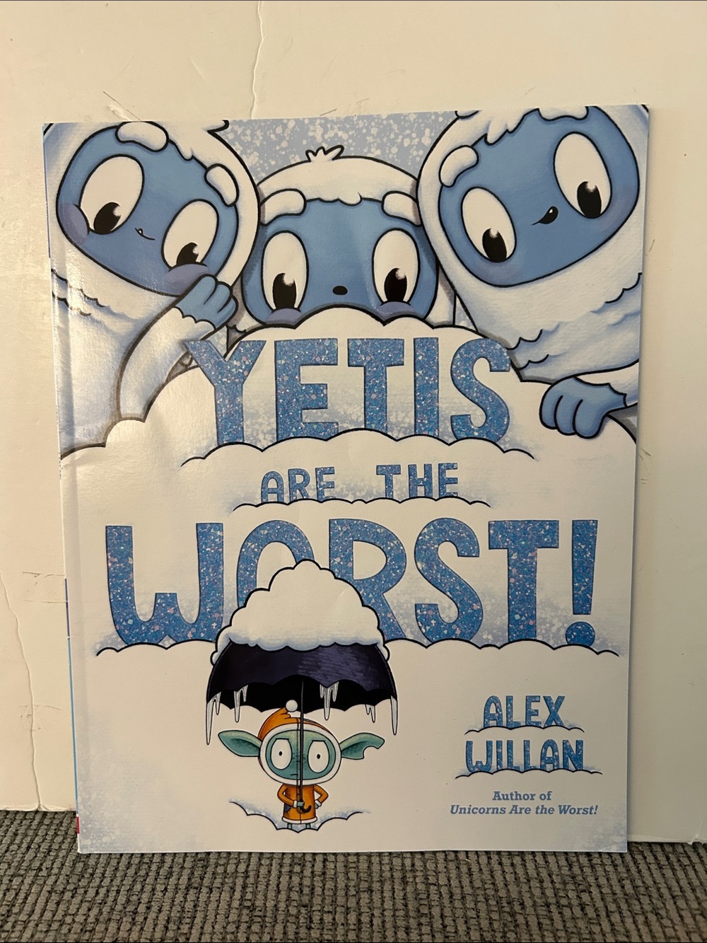 Yetis Are the Worst! Children’s softcover picture book by Alex Willan